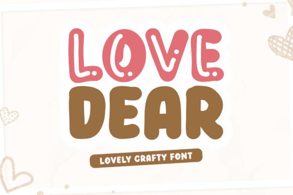 Love Dear Font for Playful Digital Branding