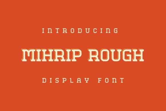 Mihrip Rough Display Font for Editorial Charm